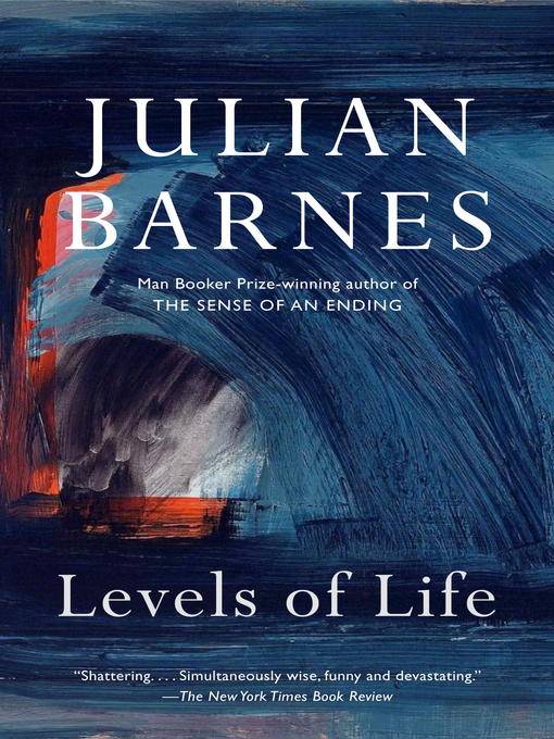 Title details for Levels of Life by Julian Barnes - Wait list